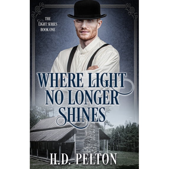 Where Light No Longer Shines (Paperback) by H D Pelton