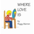 thumbnail image 1 of Where Love Is, (Hardcover), 1 of 1