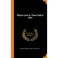 thumbnail image 1 of Where Love Is, There God Is Also (Hardcover), 1 of 1