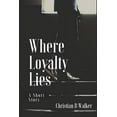 thumbnail image 1 of Where Loyalty Lies (Paperback), 1 of 1