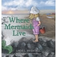 thumbnail image 1 of Where Mermaids Live, (Hardcover), 1 of 1
