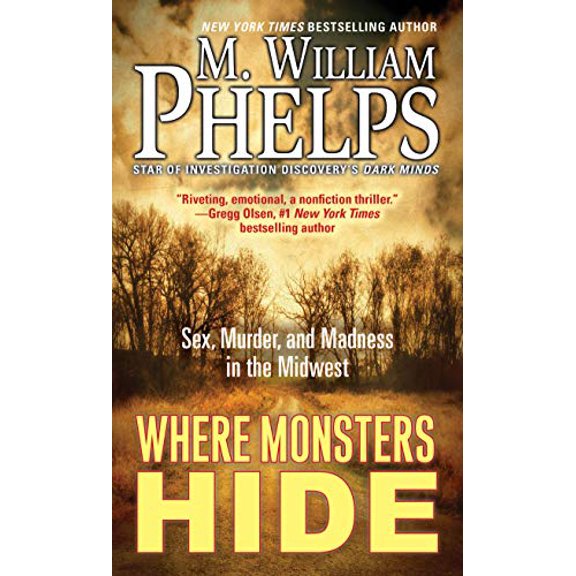 Pre-Owned Where Monsters Hide: Sex, Murder, and Madness in the Midwest (Mass Market Paperback) 078604473X 9780786044733
