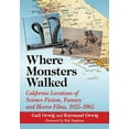 thumbnail image 1 of Where Monsters Walked: California Locations of Science Fiction, Fantasy and Horror Films, 1925-1965, (Paperback), 1 of 1
