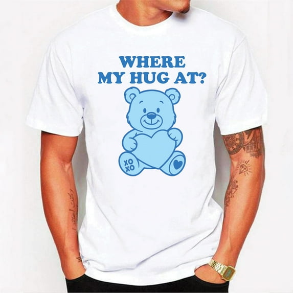 Where My Hug At T-Shirt – Cute Teddy Bear Funny Graphic Tee