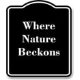 thumbnail image 1 of Where Nature Beckons BLACK Aluminum Composite Sign 15''x18'', 1 of 9
