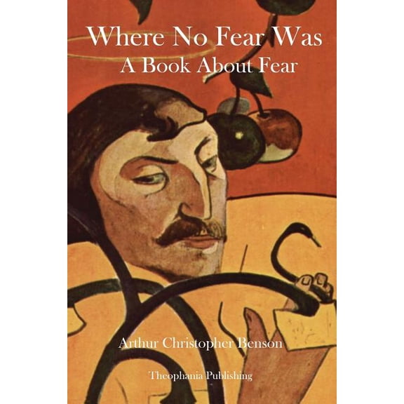 Where No Fear Was: A Book about Fear