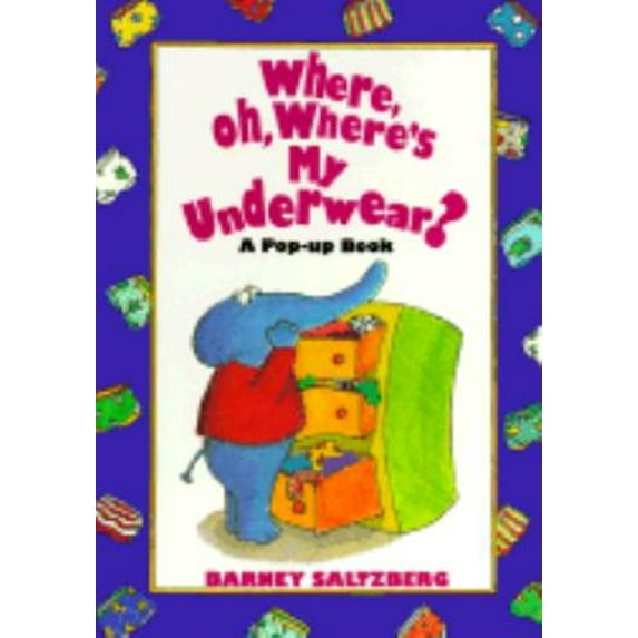 Pre-Owned Where, Oh, Where's My Underwear?: A Pop-Up Book (Hardcover) 1562826948 9781562826949