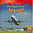 thumbnail image 1 of Pre-Owned What Happens at an Airport? (Paperback) 1433901366 9781433901362, 1 of 1