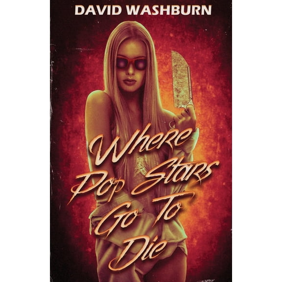 Where Pop Stars Go to Die, (Paperback)