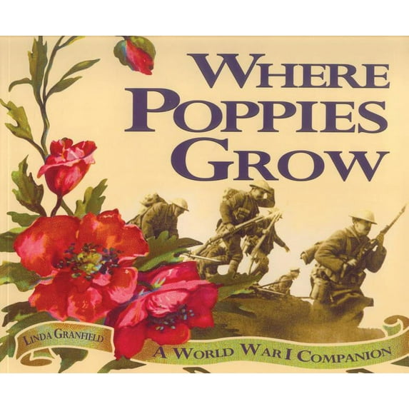 Where Poppies Grow: A World War I Companion (Paperback) by Linda Granfield