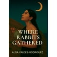 thumbnail image 1 of Where Rabbits Gathered, (Hardcover), 1 of 1