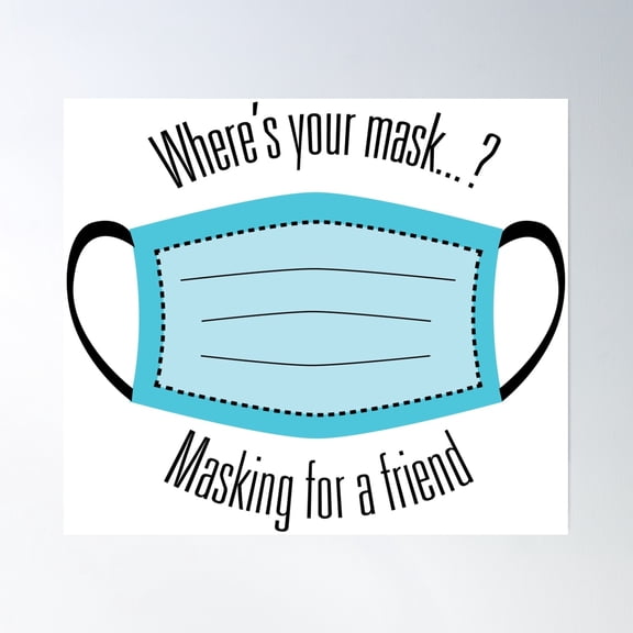 Where'S Your Mask Poster Wall Art, Modern Wall Decor, 8x12 UNFRAMED