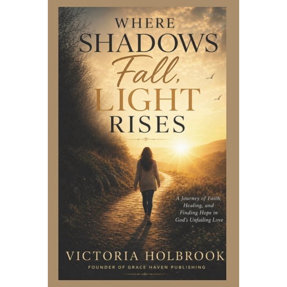 Where Shadows Fall Light Rises, (Paperback)