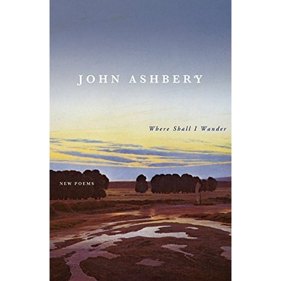 Pre-Owned Where Shall I Wander: New Poems (Hardcover) 0060765291 9780060765293