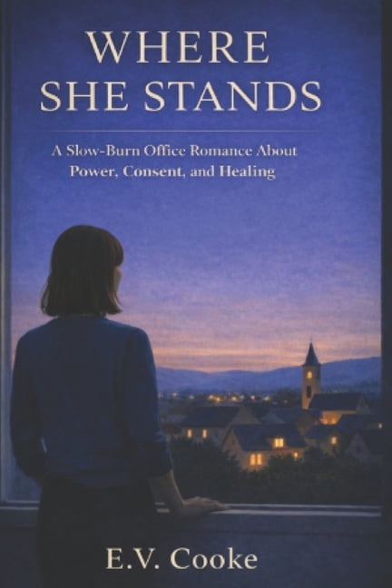 Where She Stands: A Slow-Burn Office Romance About Power, Consent, and Healing, (Paperback)
