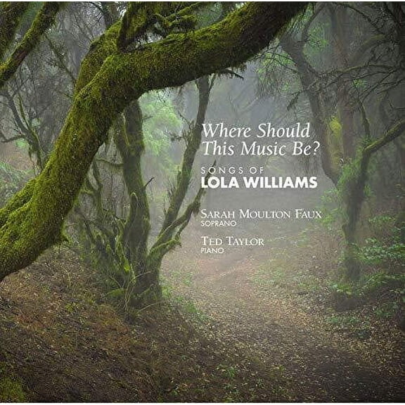Where Should This Music Be? Songs Of Lola Williams