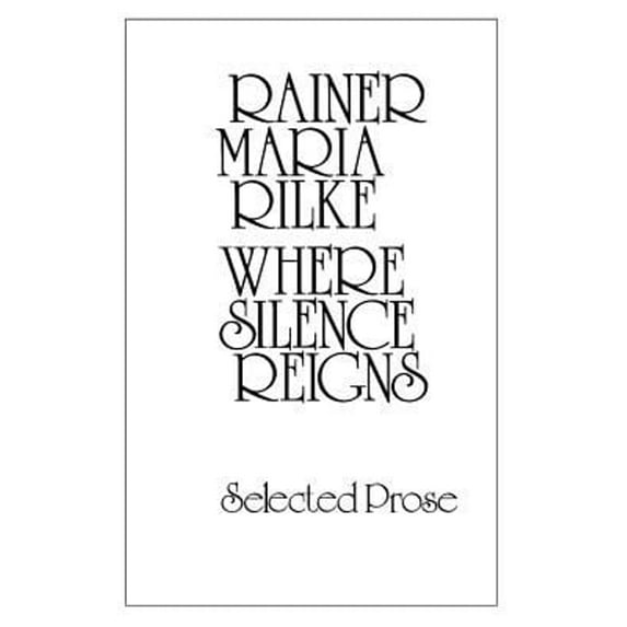 Pre-Owned Where Silence Reigns : Selected Prose (Paperback) 9780811206976
