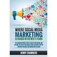 thumbnail image 1 of Pre-Owned Where Social Media Marketing is Headed in the Next 5 Years: The Unconventional Guide to Build your Brand and Become an Expert Influencer Using Facebook Twitter Paperback, 1 of 1