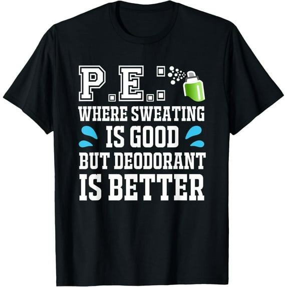 Where Sweating Is Good But Deodorant Is Better PE Teacher