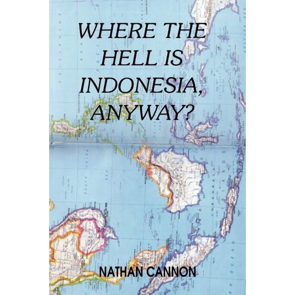 Where The Hell Is Indonesia, Anyway?