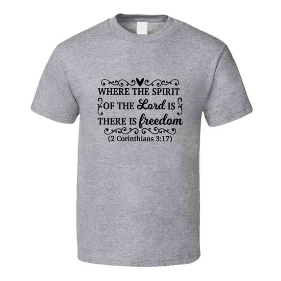 Where The Spirit Of The Lord Is There Is Freedom Tee Novelty Christian T Shirt