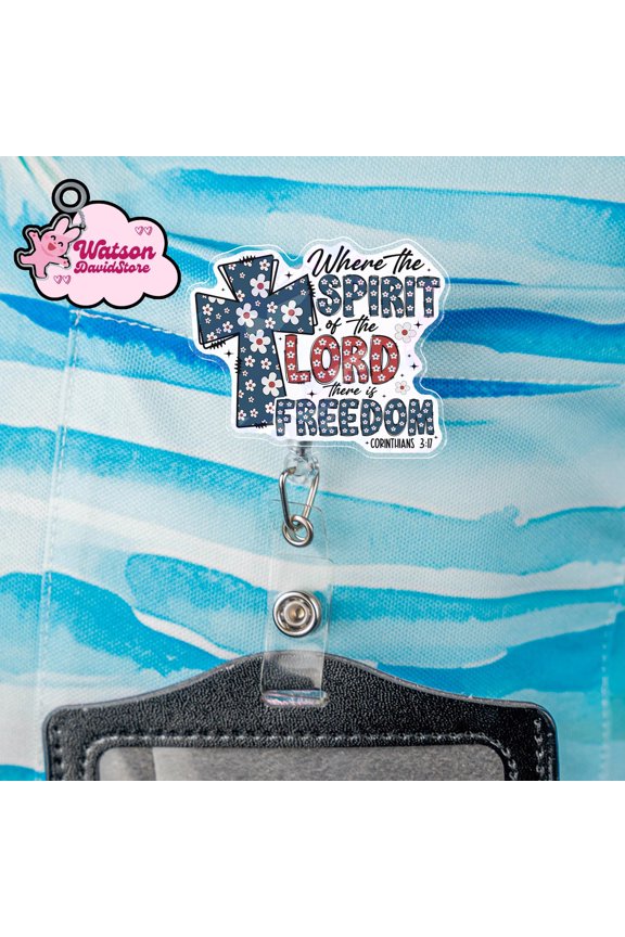 Where The Spirit Of The Lord There Is Freedom Badge Reel, America 4th Of July Acrylic Badge Reel, 250 Yrs Of Freedom Nurse ID Clip