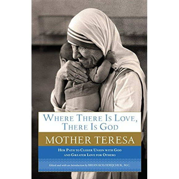 Pre-Owned Where There Is Love, There Is God: Her Path to Closer Union with God and Greater Love for Others Paperback