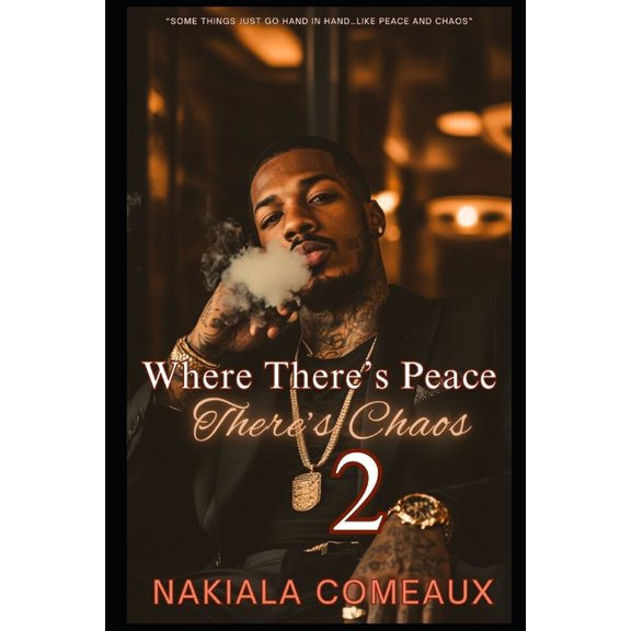 Where There's Peace, There's C Where There's Peace, There's Chaos 2, Book 2, (Paperback)