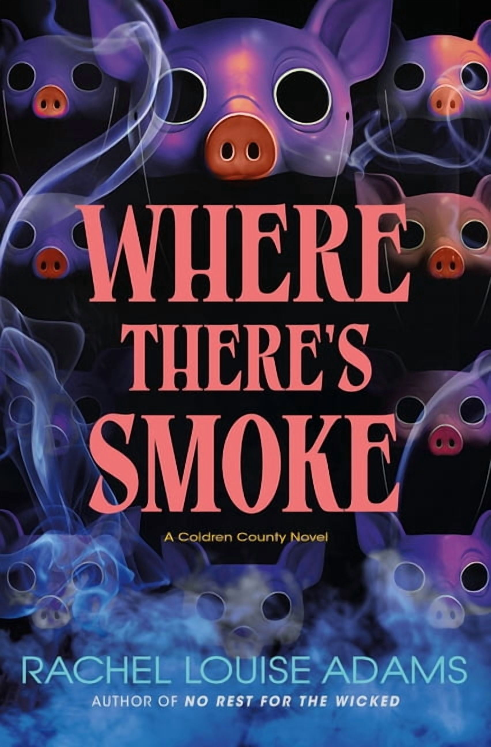 Coldren County Novel Where There's Smoke: A Coldren County Novel, Book 2, (Hardcover)