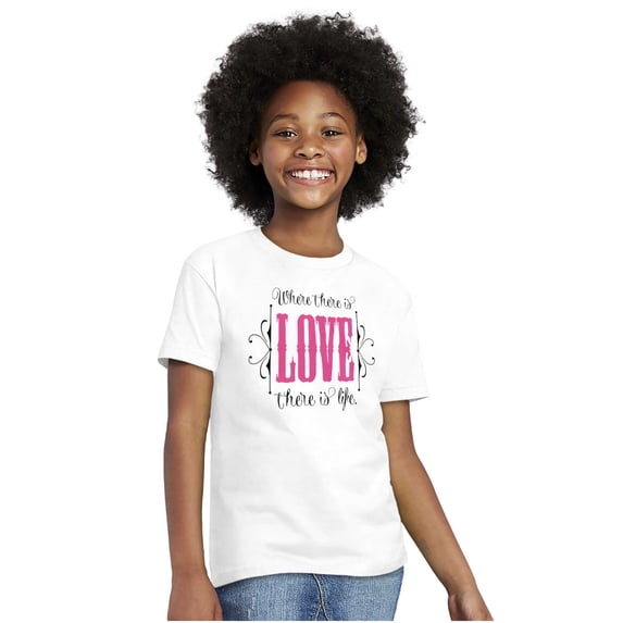 Where There's Love Beautiful Quote Girls Kids T Shirt Tees Teen Brisco Brands L