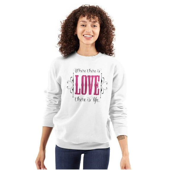 Where There's Love Beautiful Quote Women Crewneck Sweatshirt Brisco Brands M
