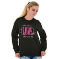 thumbnail image 1 of Where There's Love Beautiful Quote Women Crewneck Sweatshirt Brisco Brands S, 1 of 5