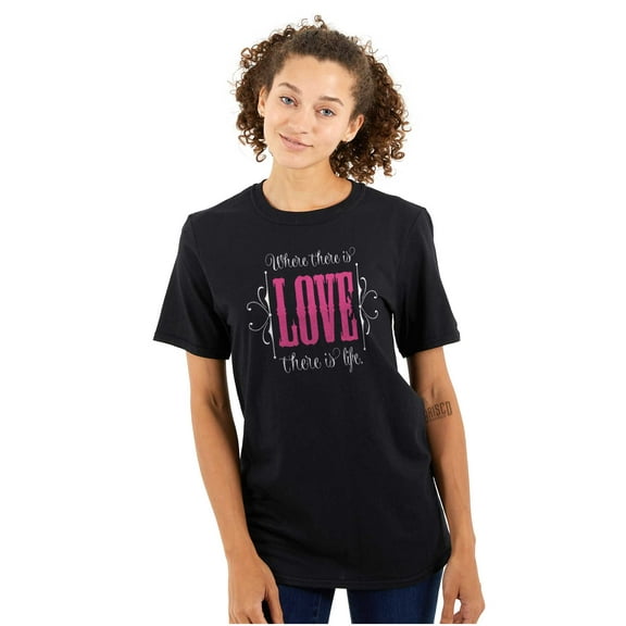 Where There's Love Beautiful Quote Women's Graphic T Shirt Tees Brisco Brands L