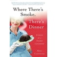 thumbnail image 1 of Pre-Owned Where There's Smoke, There's Dinner: Stories of a Seared Childhood (Paperback) 1942934408 9781942934400, 1 of 1