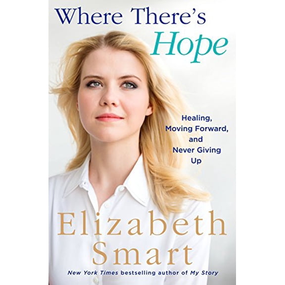Pre-Owned Where There's Hope: Healing, Moving Forward, and Never Giving Up (Hardcover) 1250115523 9781250115522
