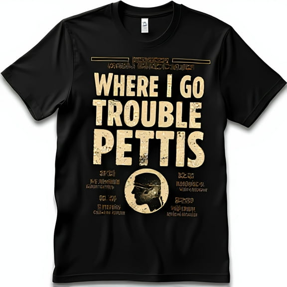 Where Trouble Pettis Black T-Shirt with Bold Gold Graphic & Design