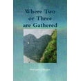 thumbnail image 1 of Where Two or Three Are Gathered (Paperback), 1 of 1