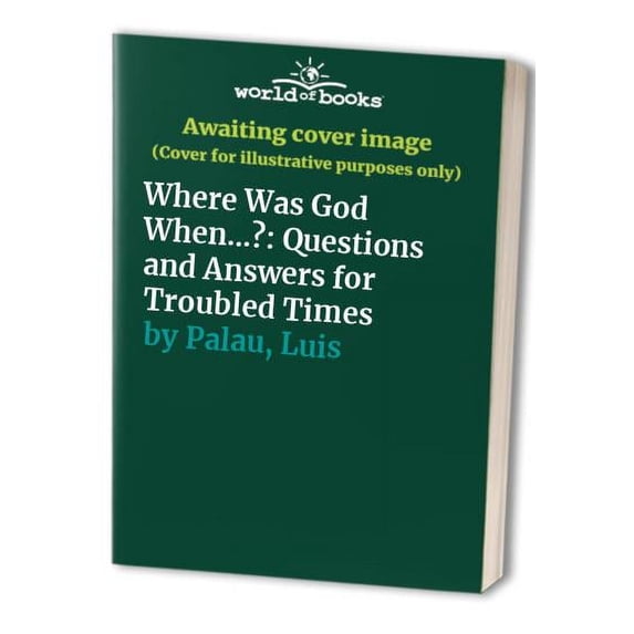 Pre-Owned Where Was God When...?: Questions and Answers for Troubled Times Paperback