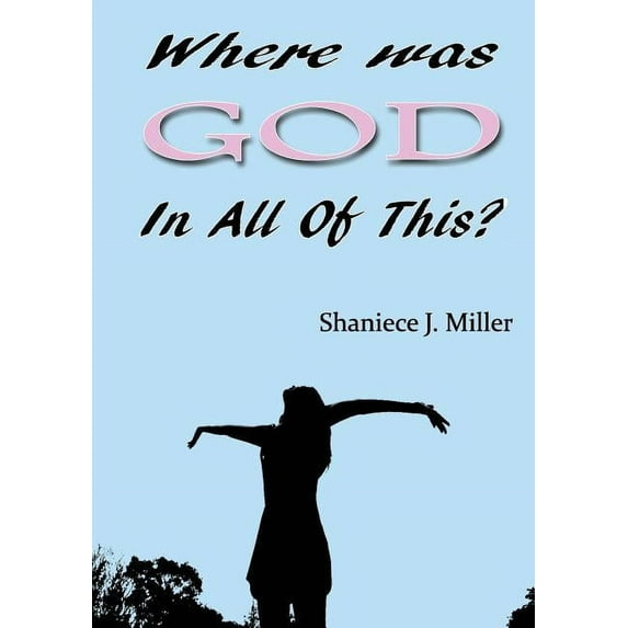 Where Was God in All of This, (Paperback)