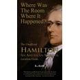 thumbnail image 1 of Where Was the Room Where It Happened?: The Unofficial Hamilton - An American Musical Location Guide, (Paperback), 1 of 1