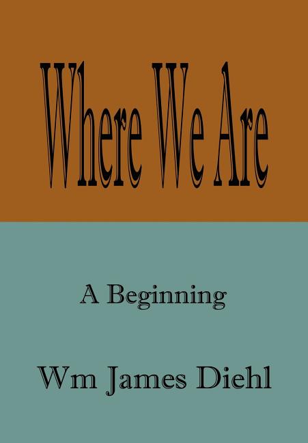 Where We Are : A Beginning (Hardcover) - image 1 of 1