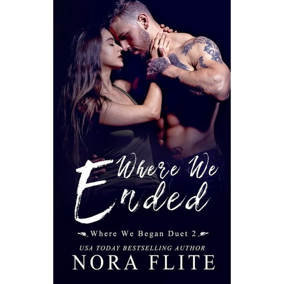 Where We Ended (Where We Began Duet #2) (Paperback) by Nora Flite