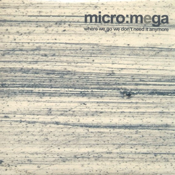 Micro:mega Where We Go We Don't Need It Anymore (CD) Album