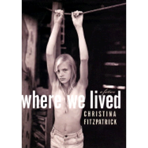 Pre-Owned Where We Lived : A Fiction (Hardcover) 0060197692 9780060197698