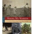 thumbnail image 1 of Pre-Owned Where We Worked: A Celebration Of Americas Workers And The Nation They Built Hardcover Jack Larkin, 1 of 1