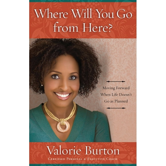 Where Will You Go from Here?: Moving Forward When Life Doesn't Go as Planned (Paperback)