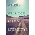 thumbnail image 1 of Where Will You Spend Eternity? (KJV 25-Pack) (Paperback), 1 of 1
