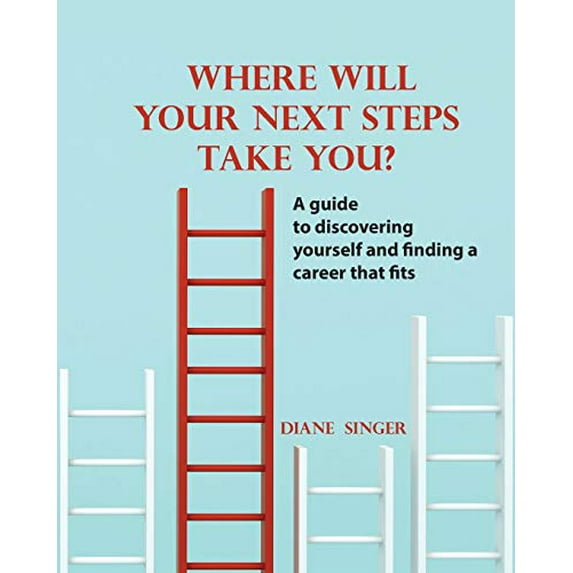 Pre-Owned Where Will Your Next Steps Take You?: A guide to discovering yourself and finding a career that fits Paperback