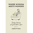 thumbnail image 1 of Where Wisdom Meets Wonder: Forty Stories of Grandma Love, (Paperback), 1 of 1