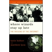 KATIE HAFNER Where Wizards Stay Up Late : The Origins Of The Internet (Paperback)